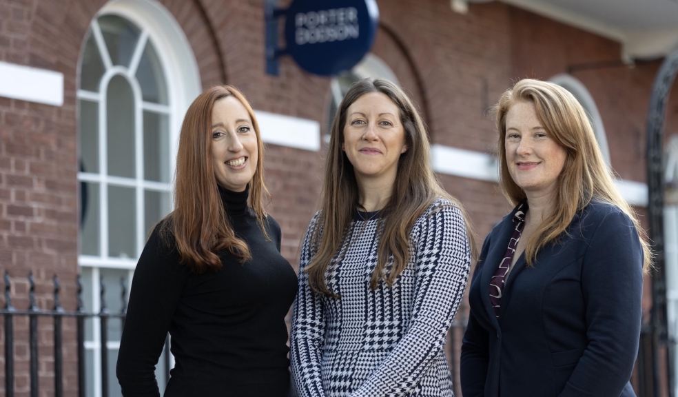 Senior team appointments boosts Porter Dodson's Exeter Office (left to right Susanah Emson, Louise Minifie, Antonia Power) Senior team appointments boosts Porter Dodson's Exeter Office (left to right Susanah Emson, Louise Minifie, Antonia Power)