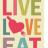 Live Love Eat