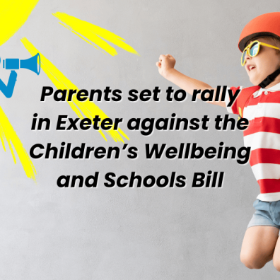 Parents in Exeter rally against the Children’s Wellbeing and Schools Bill